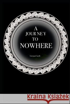 A journey to nowhere Caselli Giovanni Caselli 9798543187197