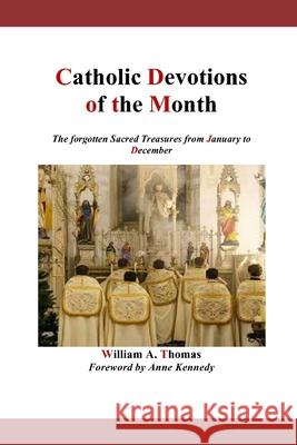 Catholic Devotions of the Month William A Thomas Std, William A Thomas 9798543333617 Independently Published