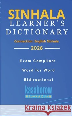 Sinhala Learner's Dictionary Kasahorow 9798543578742