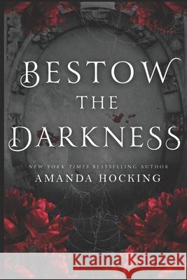 Bestow the Darkness: A Gothic Romance Hocking, Amanda 9798543772621
