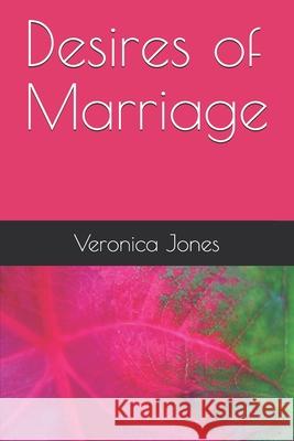 Desires of Marriage Veronica Kiser, Veronica Jones 9798543812389