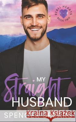 My Straight Husband Spencer Spears 9798544121732