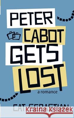 Peter Cabot Gets Lost Cat Sebastian 9798544152309 Independently Published