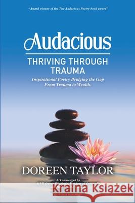 Audacious: Thriving Through Trauma Taylor, Doreen 9798544747574
