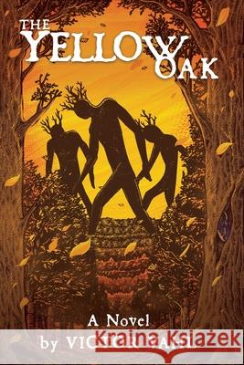 The Yellow Oak Victor Vahl 9798544837152