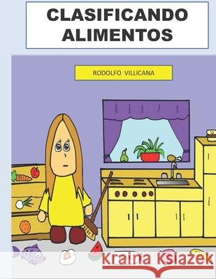 Clasificando Alimentos: Una Leccion de Matematicas Villicana, Rodolfo 9798544877530