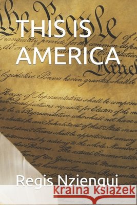 This Is America Regis Sam Nziengui 9798544889052 Independently Published