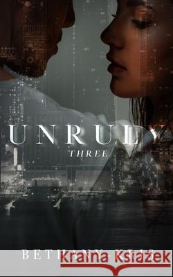 Unruly Bethany-Kris 9798544891000