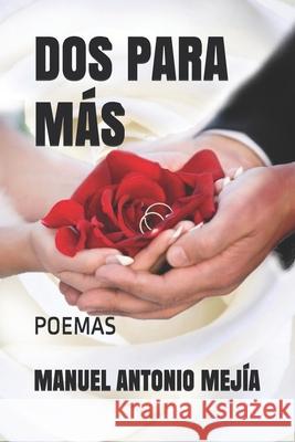 Dos para más: Poemas Mejía, Manuel Antonio 9798544954934