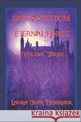 Sardoodledom: Eternal Finale Volume Three Lysander, Squire 9798544979340