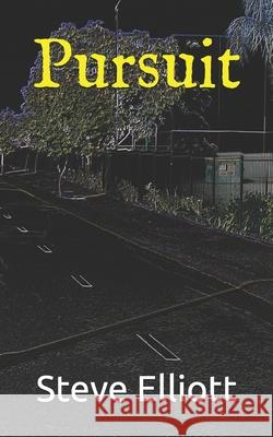 Pursuit Steve Elliott 9798545548811