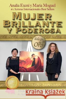 Mujer Brillante y Poderosa. Edición de Oro Moguel, María 9798546093792 Independently published