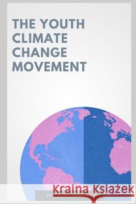 The Youth Climate Change Movement Liz Fe Lifestyle 9798546102999 Independently Published