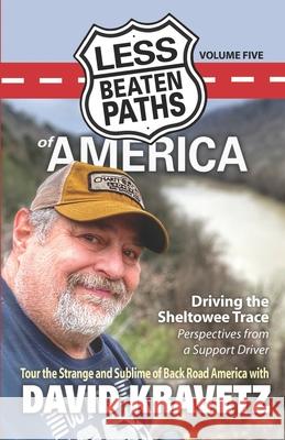 Driving the Sheltowee Trace: Perspectives from a Support Driver Kravetz, David C. 9798546200534 Independently Published