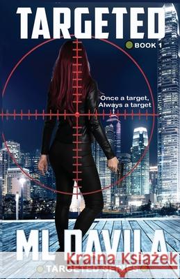 Targeted: A Lesbian Romantic Suspense ML Davila 9798546294762 Independently Published