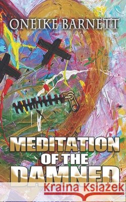 Meditation of the Damned Oneike Barnett, Derville Lowe 9798546295813