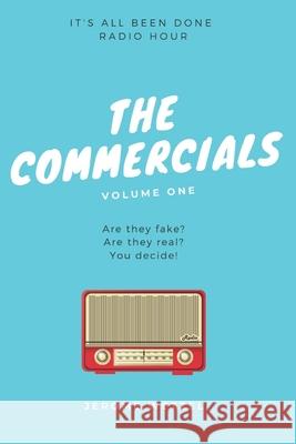 The Commercials Volume One Script Book: It's All Been Done Radio Hour Jerome Wetzel 9798546633639 Independently Published