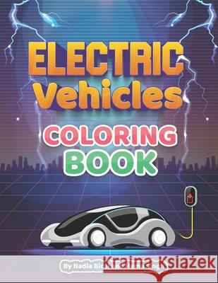 Electric Vehicles Coloring Book Nadia Bical 9798546819408