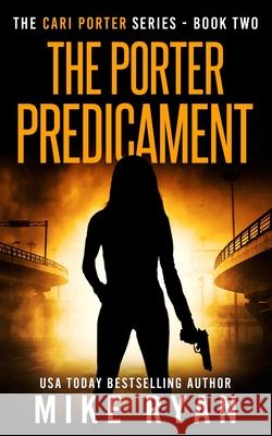 The Porter Predicament Mike Ryan 9798547005985 Independently Published