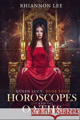 Horoscopes and Oaths: A Reverse Harem Romance Adventure Lee, Rhiannon 9798547424564 Independently Published