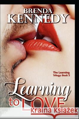 Learning to Love Brenda Kennedy, Rebecca Angle- Martin 9798547431562