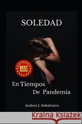 Soledad: En Tiempos de Pandemia Andrea L Sobalvarro 9798547493379 Independently Published