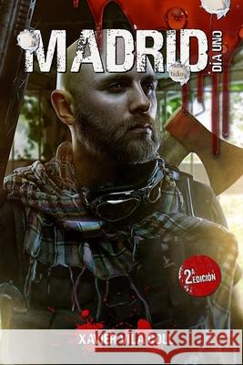 Madrid, día uno Xavier Vila Coll 9798547640476 Independently Published