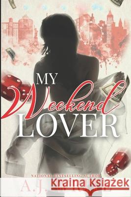 My Weekend Lover A J Write 9798547689079 Independently Published