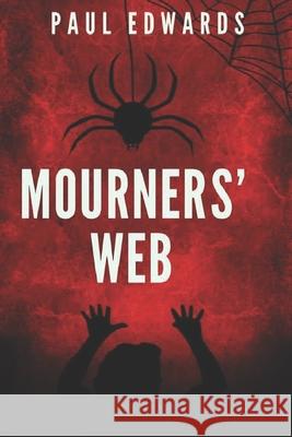 Mourners' Web Edwards Paul Edwards 9798547918124