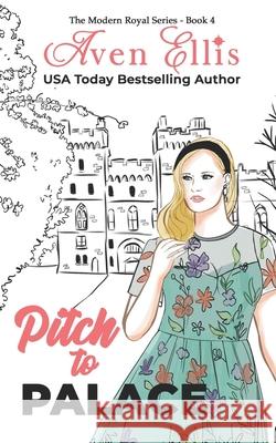 Pitch to Palace Aven Ellis 9798548073969