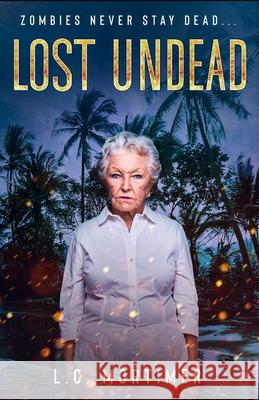 Lost Undead Mortimer L.C. Mortimer 9798548402158 Independently published