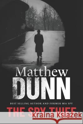 The Spy Thief Matthew Dunn 9798548569486