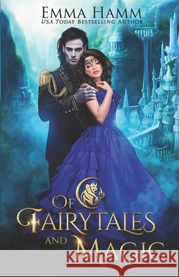 Of Fairytales and Magic Hamm Emma Hamm 9798548607256