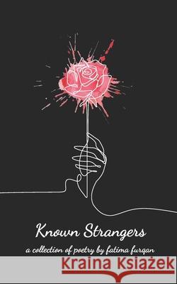 Known Strangers Fatima Furqan 9798548634825