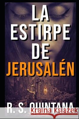 La Estirpe de Jerusalén Raúl Sánchez Quintana 9798548655325 Independently Published