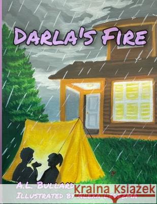 Darla's Fire A L Bullard, Alexa Ledezma 9798548659781 Independently Published