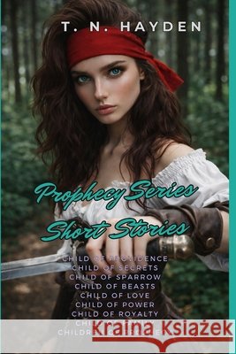 Prophecy Series: Short Stories T N Hayden 9798548900081 Independently Published