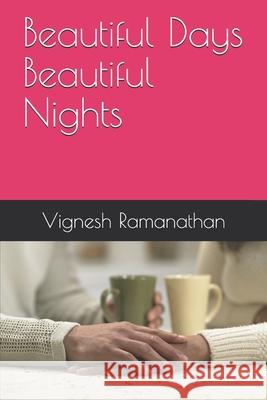 Beautiful Days Beautiful Nights Vignesh Ramanathan 9798548995971
