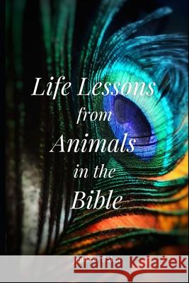 Life Lessons from Animals in the Bible Baker Jennifer Baker 9798549301672