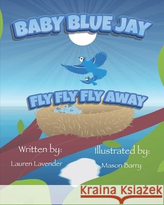 Baby Blue Jay Fly Fly Fly Away Lavender Lauren Lavender 9798549443808