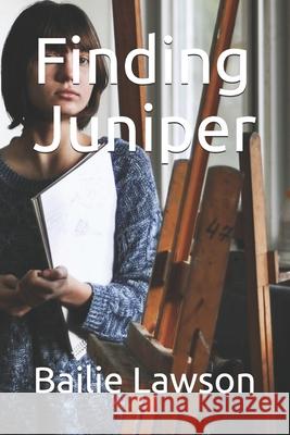 Finding Juniper Bailie Lawson 9798549989627 Independently Published