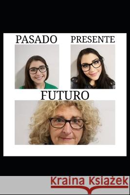 Presente Pasado Futuro Rodas, Lucia 9798550123232