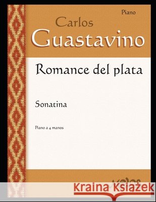 Romance del Plata: Sonatina - Piano a 4 manos Benarós, León 9798550386415 Independently published