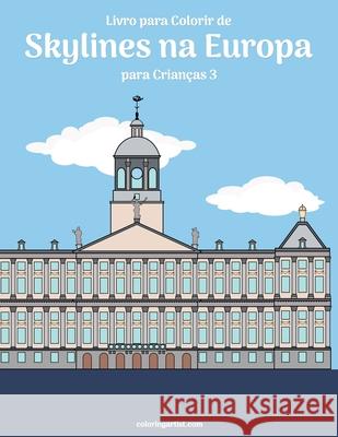 Livro para Colorir de Skylines na Europa para Crianças 3 Nick Snels 9798550459102 Independently Published