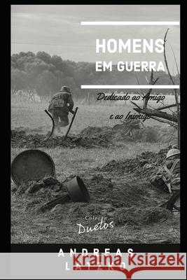 Homens em Guerra Andreas Latzko, Sheila Koerich 9798550477885
