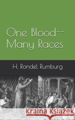One Blood--Many Races H Rondel Rumburg 9798550561164
