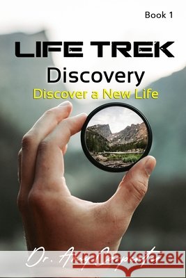 Life Trek Discovery: Discover a New Life Carpenter, Amy 9798550653302 Independently Published