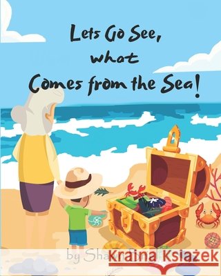Let's Go See What Comes from the Sea! Brigl, Shawn 9798550949788