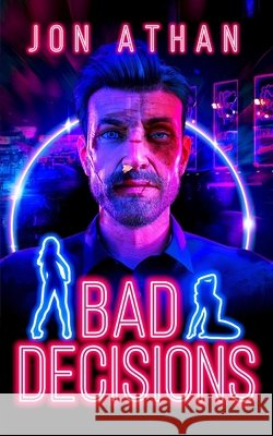 Bad Decisions Athan, Jon 9798551259138