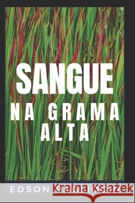 Sangue na Grama Alta Edson Pagliochi 9798551831815 Independently Published